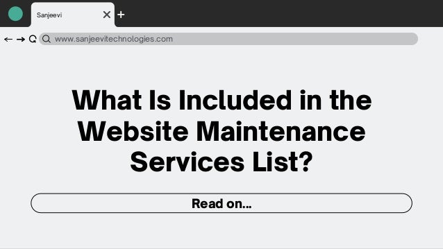 What Is Included in the
Website Maintenance
Services List?
www.sanjeevitechnologies.com
Read on...
Sanjeevi
 