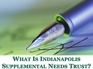What Is Indianapolis Supplemental Needs Trust?