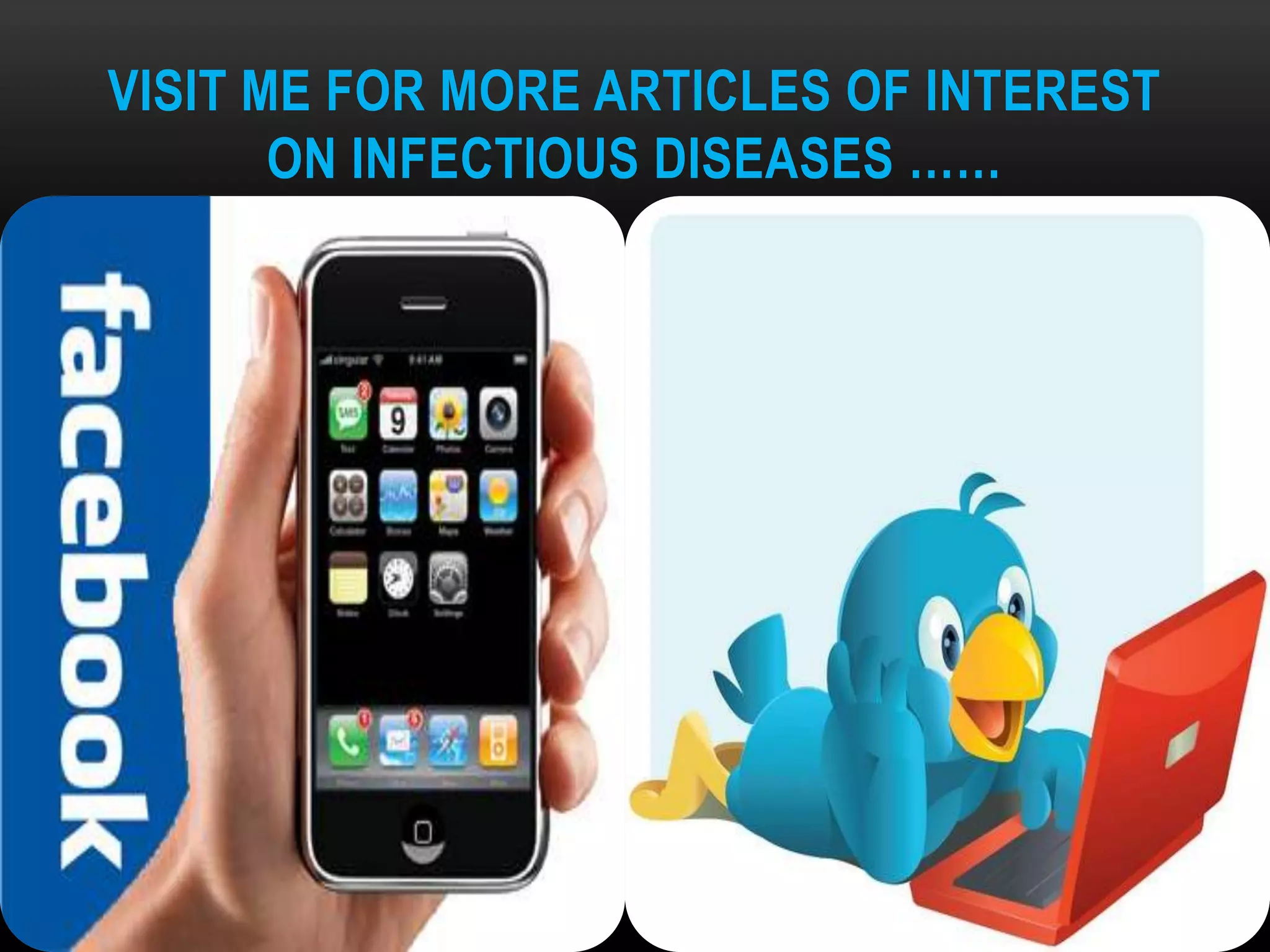 VISIT ME FOR MORE ARTICLES OF INTEREST
       ON INFECTIOUS DISEASES ……




DR.T.V.RAO MD               12/8/2012   52
 