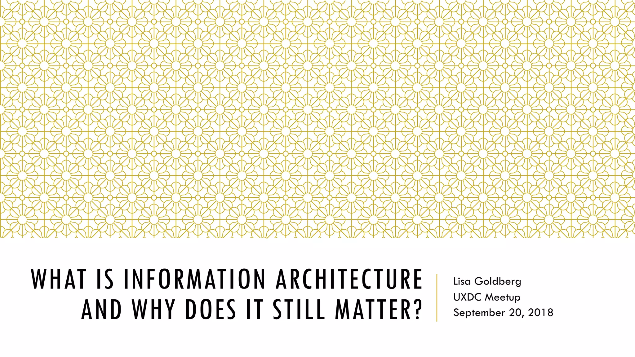 What is Information Architecture And Why Does It Still Matter? | PPT