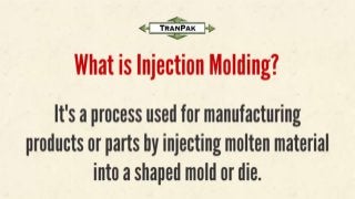 What is Injection Molding? - TranPak