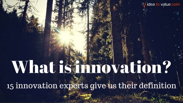 What is innovation? 15 experts share their innovation ...