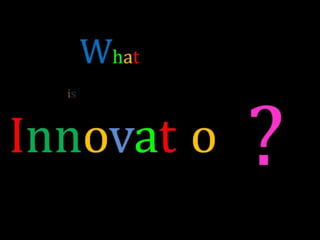 What is innovation ELE3701 Day I