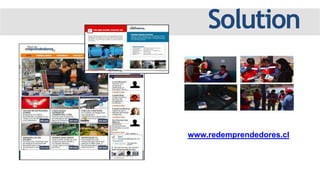 Solution
www.redemprendedores.cl
 