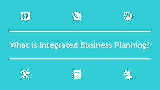 What is Integrated Business Planning?
 