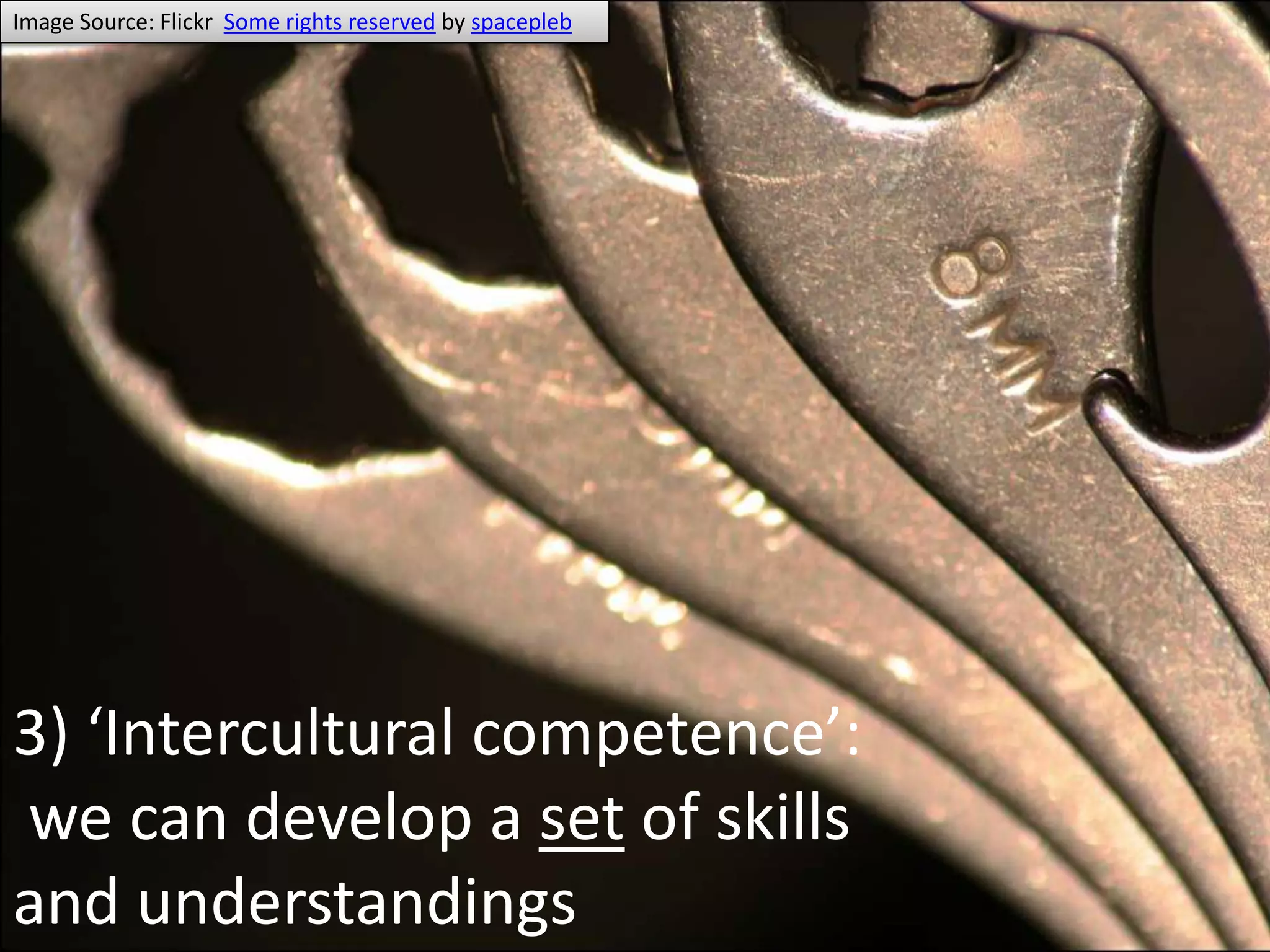 Image Source: Flickr  Some rights reserved by spacepleb3) ‘Intercultural competence’: we can develop a set of skills and understandings