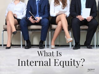 Internal Equity?
What Is
 