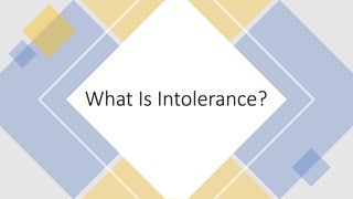 What Is Intolerance?
 