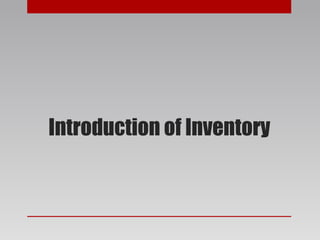 Introduction of Inventory
 
