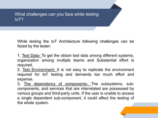 What Is IoT, IoT Testing And What Are Its Challenges | BugRaptors | PPTX