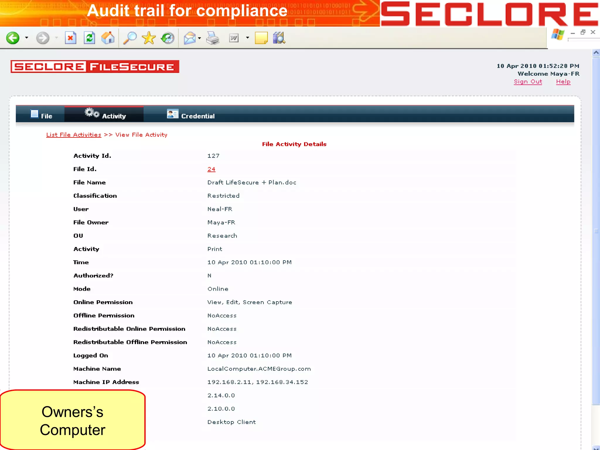 Audit trail for compliance
Owners’s
Computer
 