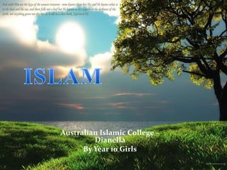 Australian Islamic College –
         Dianella
      By Year 10 Girls
 