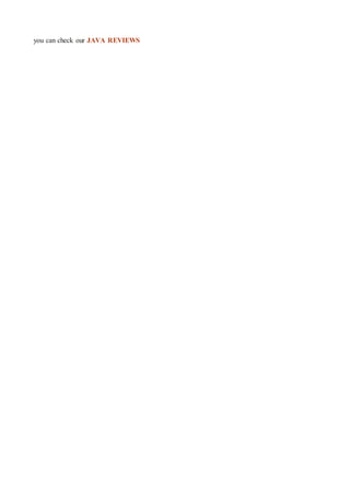 you can check our JAVA REVIEWS
 