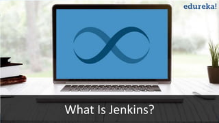 www.edureka.co/devops
What Is Jenkins?
 