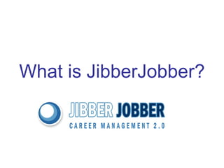 What is JibberJobber? 