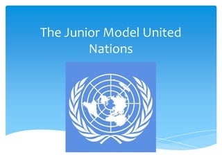 The Junior Model United
        Nations
 