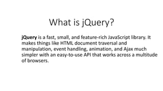 What is j query | PPTX | Web Development | Internet