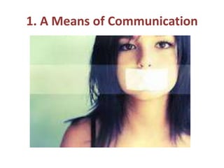 1. A Means of Communication
 