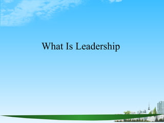 What Is Leadership  