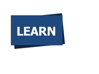 LEARN
 