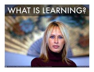 What is learning?