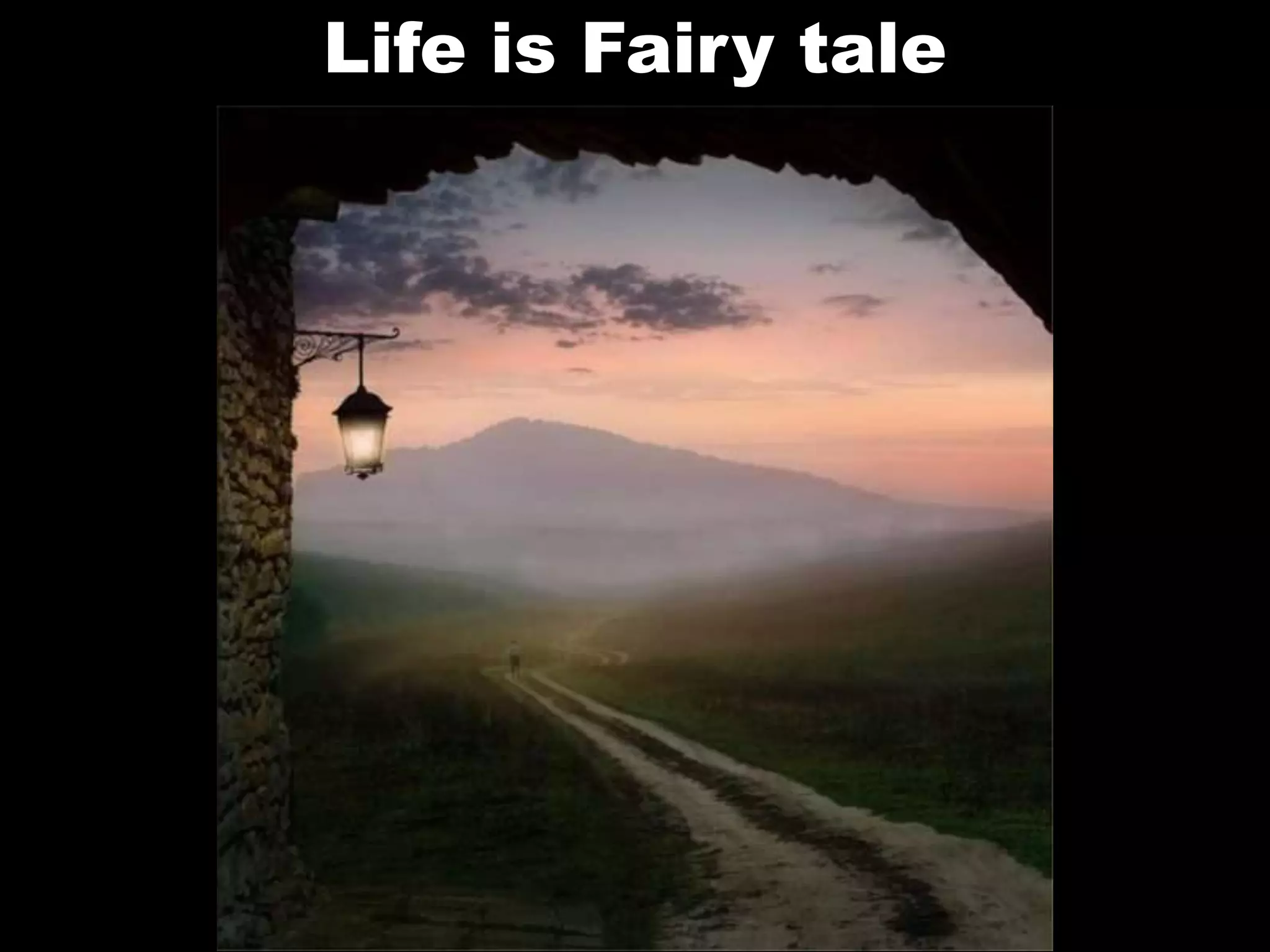 Life is Fairy tale