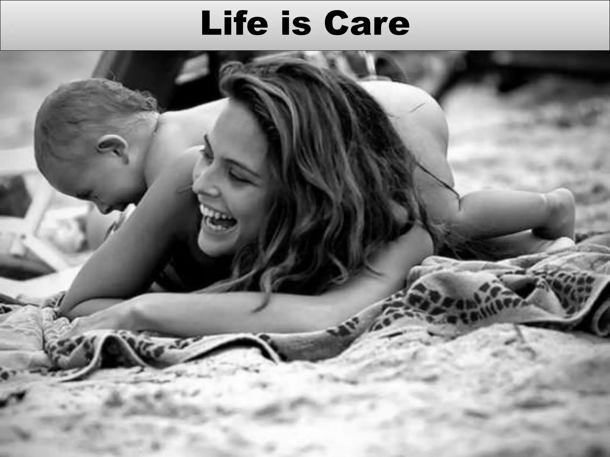 Life is Care