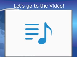 Let’s go to the Video!
 