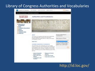 Library of Congress Authorities and Vocabularies http://id.loc.gov/ 