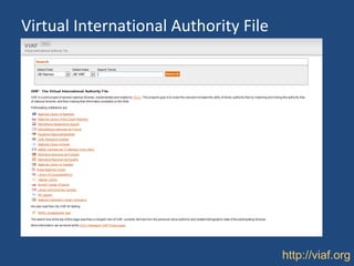 Virtual International Authority File http://viaf.org 