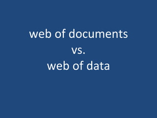 web of documents vs. web of data 
