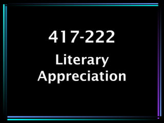417-222
Literary
Appreciation
 