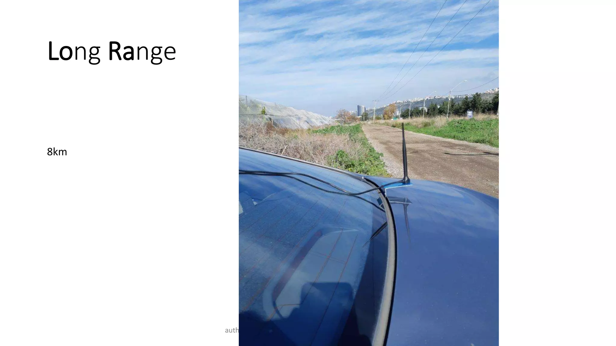 Long Range
author: tom@iot-experts.net - Free To Share / Remix
8km
 