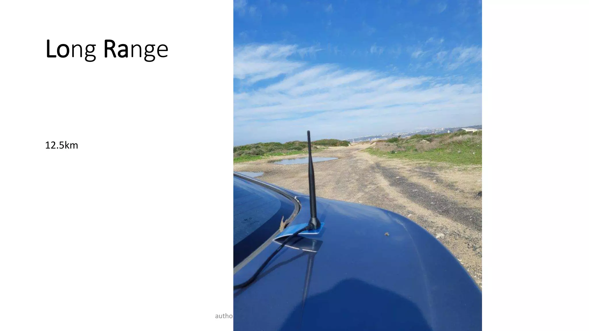 Long Range
author: tom@iot-experts.net - Free To Share / Remix
12.5km
 