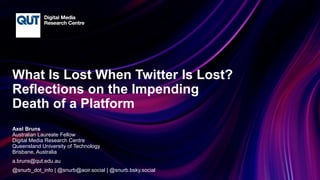 What Is Lost When Twitter Is Lost? Reflections on the Impending ...