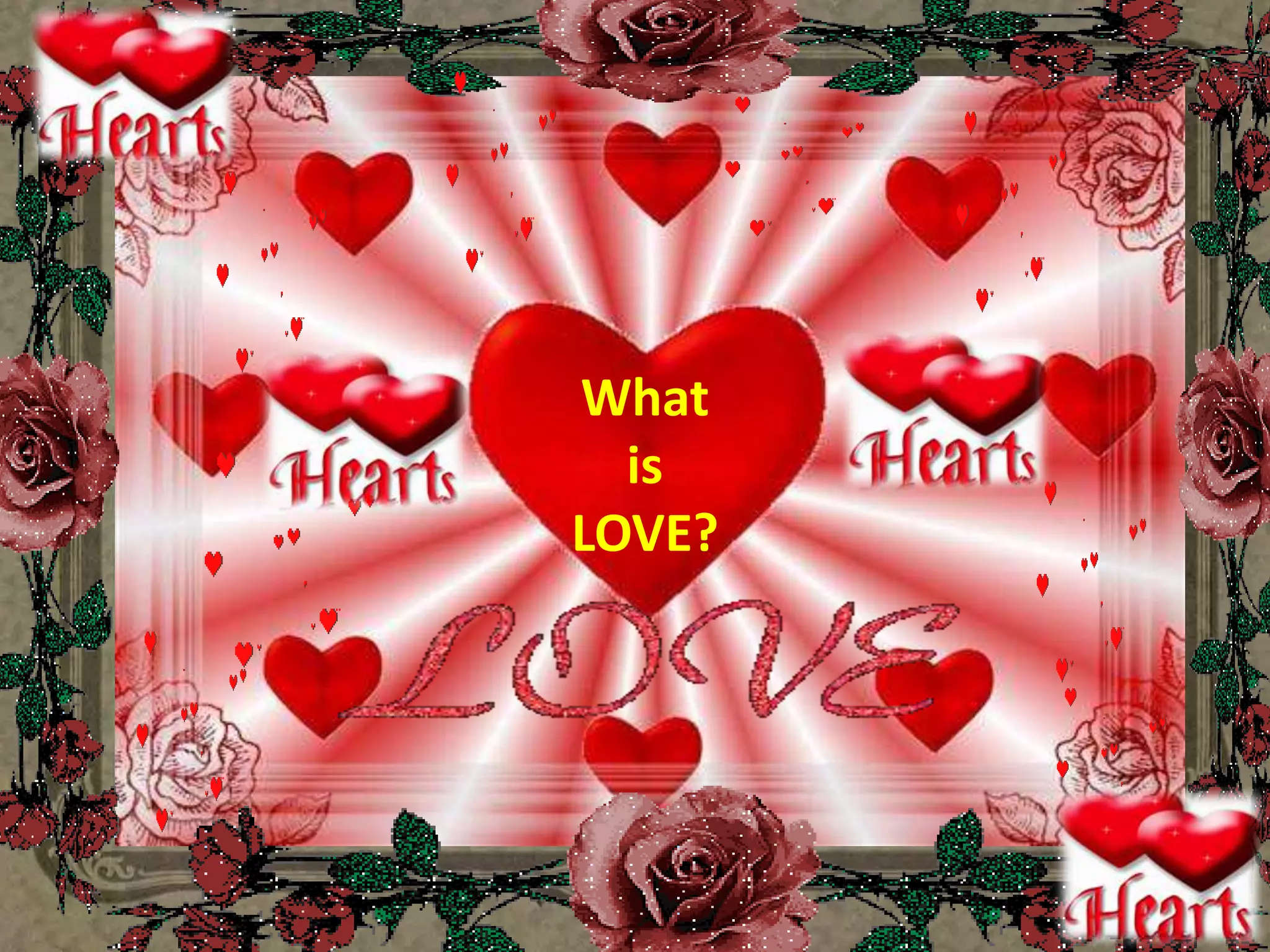 What is LOVE?