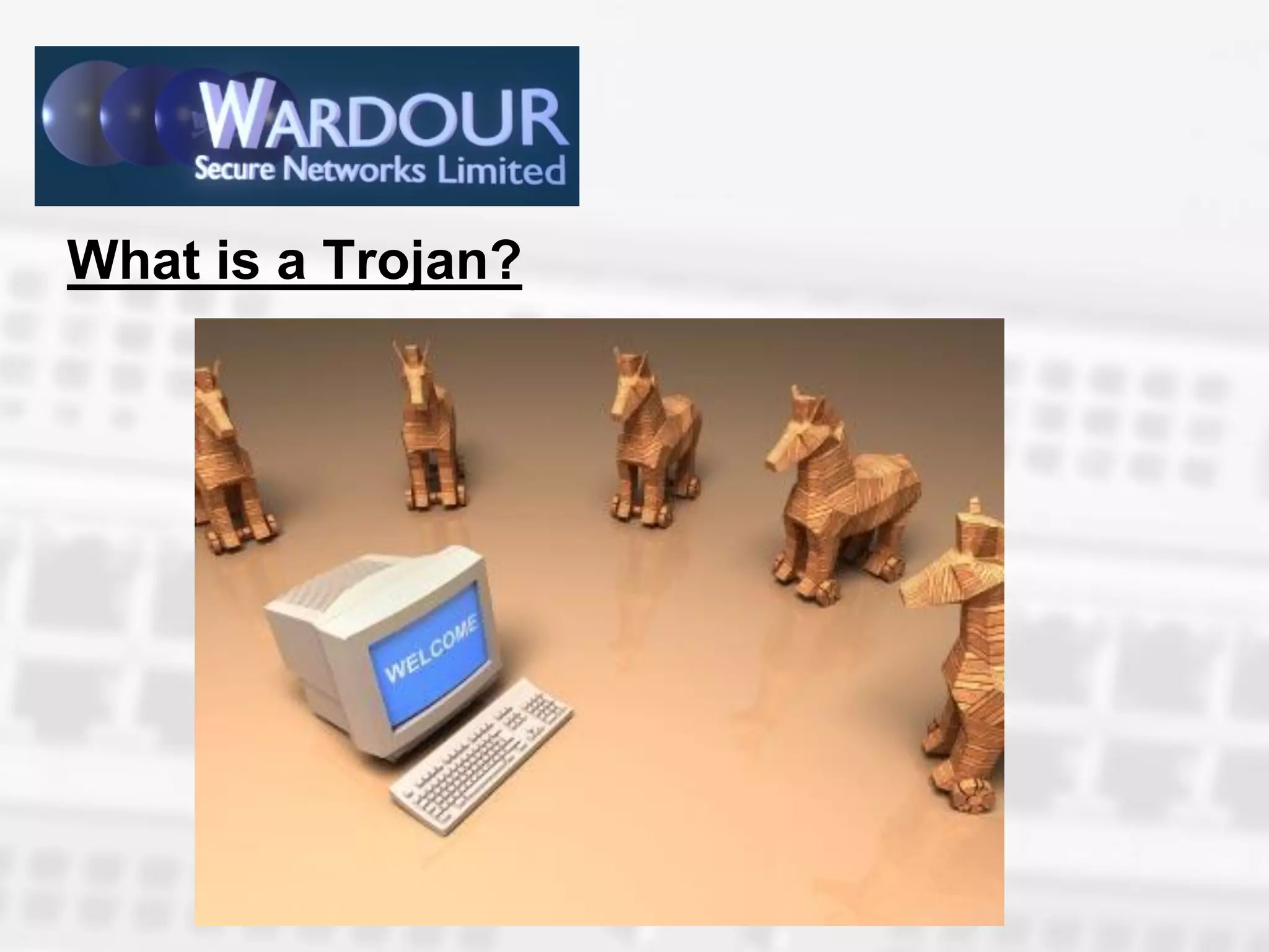 What is a Trojan?
 