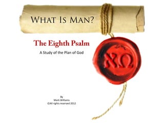 A Study of the Plan of God




                By
          Mark Williams
    ©All rights reserved 2012
 