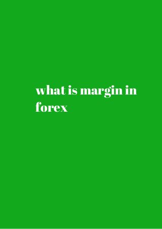 what is margin in 
forex 
 