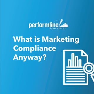 What is Marketing
Compliance
Anyway?
 
