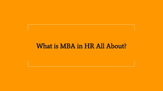 What is MBA in HR All About?
 