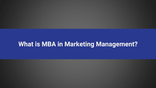 What is MBA in Marketing Management?
 