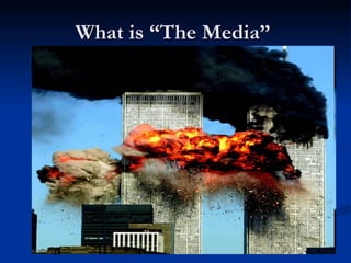 What is “The Media”  