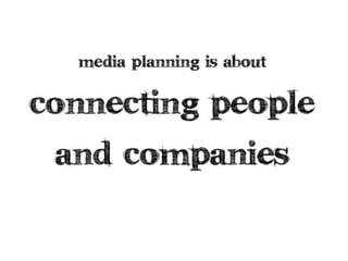 What is media planning?