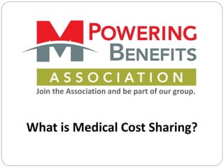 Join the Association and be part of our group.
What is Medical Cost Sharing?
 