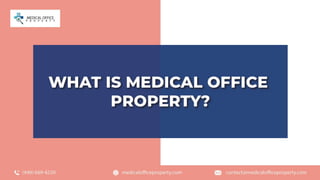 What Is Medical Office Property.pptx