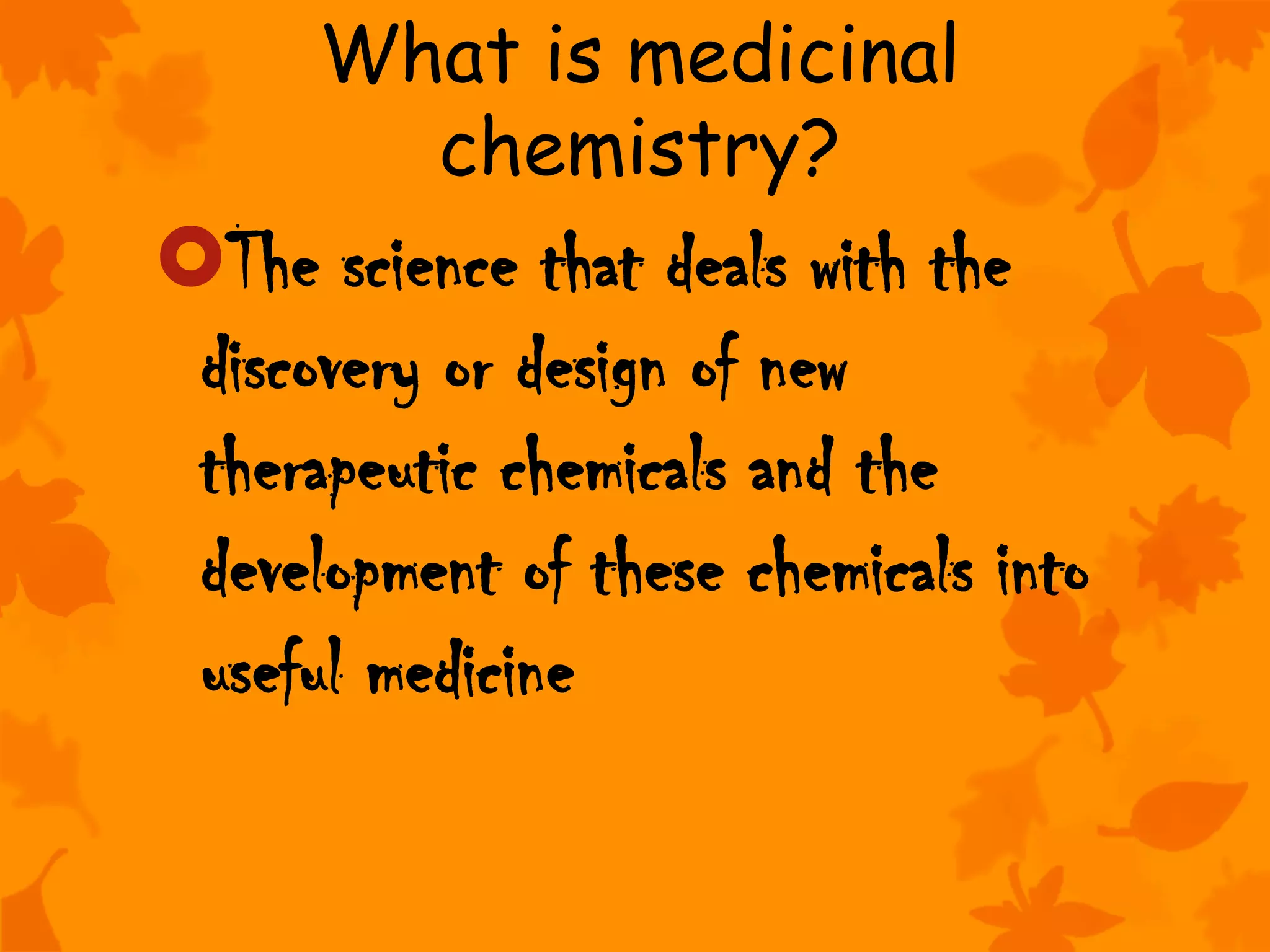 What is medicinal chemistry.ppt