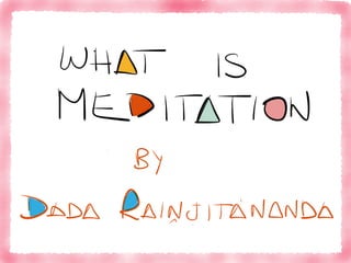 What is meditation?