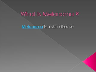What is melanoma