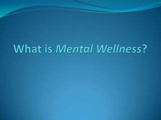 What is Mental Wellness? 